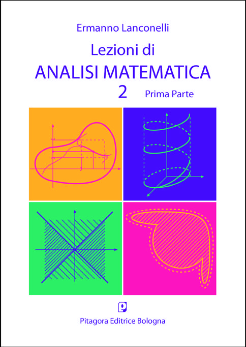 Lezioni di analisi matematica 2. Prima parte – Pitagora Editrice