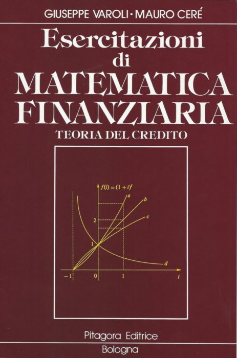 Esercitazioni di matematica finanziaria. Teoria del credito – Pitagora  Editrice